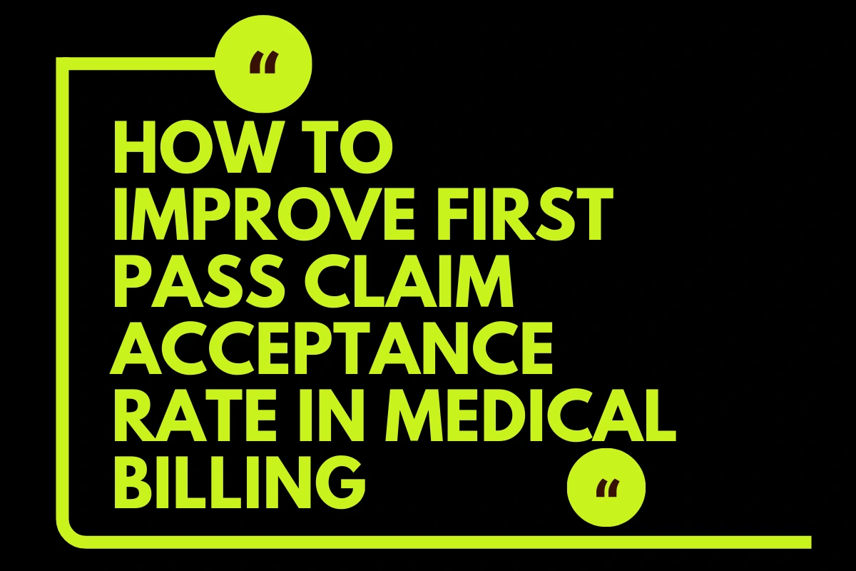 How to Improve First Pass Claim Acceptance Rate in Medical Billing