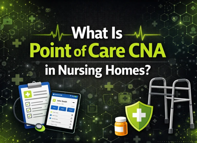 What Is Point of Care CNA in Nursing Homes